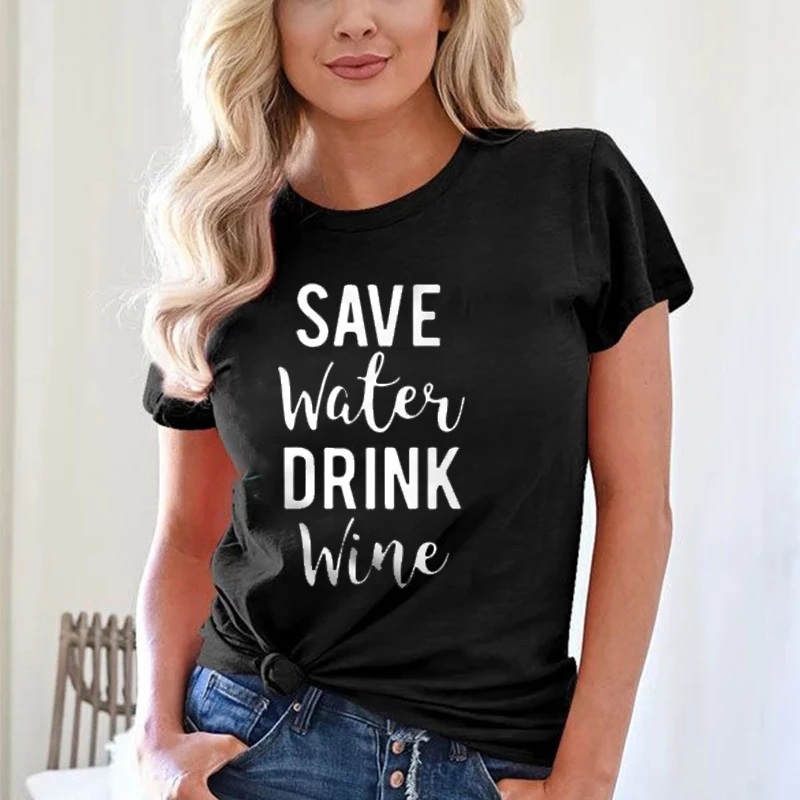 

Save Water Drink Wine Summer 2021 Fashion Lettered Print T-shirt Wine Lovers Tee Shirt Harujuku Tshirt Hipster Women Clothing