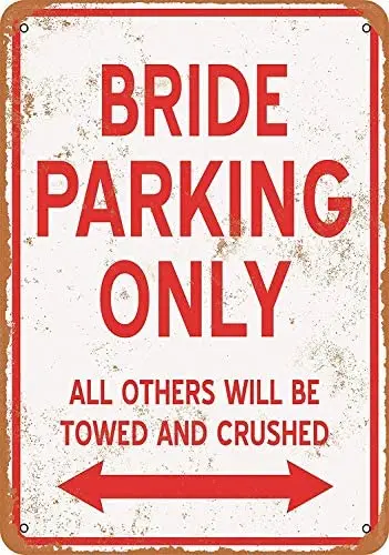 

12 x 16 Inches Metal Sign - Bride Parking ONLY - Vintage Look Wall Decoration