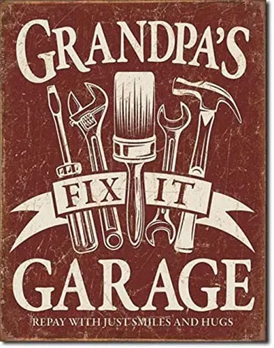 

Desperate Grandpa's Fix-it Garage Repay with Smiles & Hugs Tin Collectible Sign