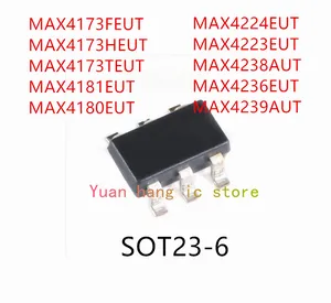 10PCS MAX4173FEUT MAX4173HEUT MAX4173TEUT MAX4181EUT MAX4180EUT MAX4224EUT MAX4223EUT MAX4238AUT MAX4236EUT MAX4239AUT SOT23-6