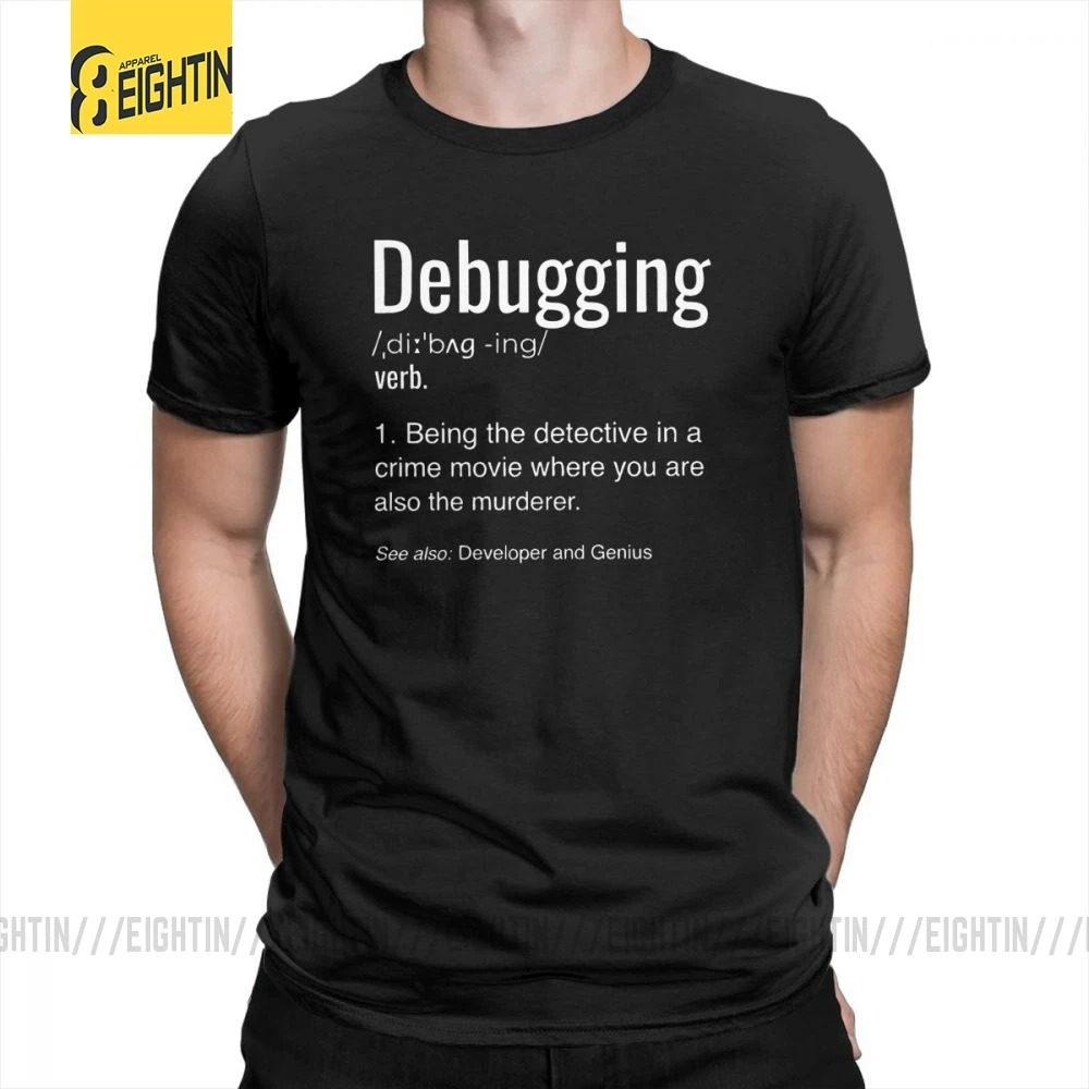 

Debugging Definition T-Shirt Programmers Coding Gift 100% Cotton T Shirts Men's Short Sleeve Tees Round Collar Vintage Big Size