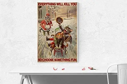 

Metal Plaque Everything Will Kill You So Choose Tin Sign Poster Home Living Room Coffee Bar Wall Decoration Retro Metal Plate