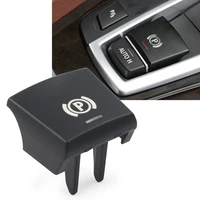 car parking hand brake p button cap cover for bmw 5 6 7 seriers x3 x4 f10 f11 f18 f06 f12 f13 f25 2009 2010 2011 2012 2013 2014