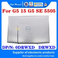 new original 0drwxd drwxd for dell g5 15 5505 g5 se 5505 lcd rear cover top shell screen lid silver gray with antenna lcd hinge