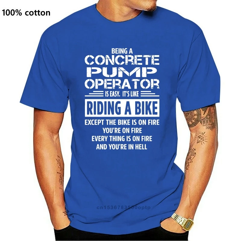 

New Concrete Pump Operator - Being A Is Easy It's Like popular Tagless Tee T-ShirtHipster O-Neck Cool Tops