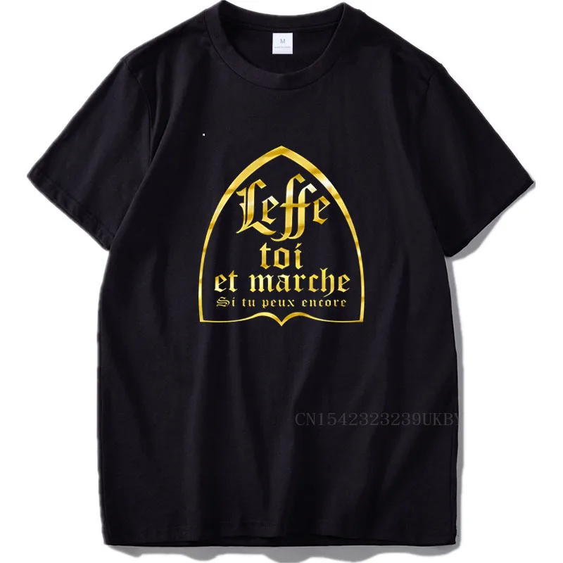 Leffe Yourself And Walk If You Still Can T Shirt French Text Beer Alcohol Drinking Lovers Tshirt 100% Cotton Soft Tees Tops