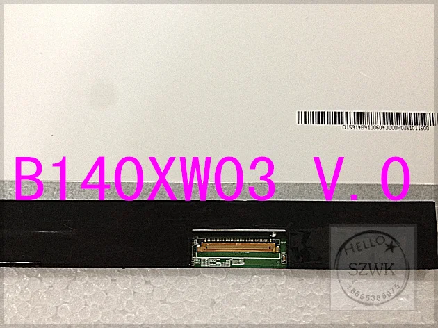 

LP140WH2 B140XW03 V.0 LTN140AT20 B140XW02 V.1 N140BGE-LB2