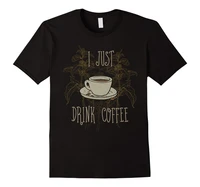 i just drink coffee t shirt