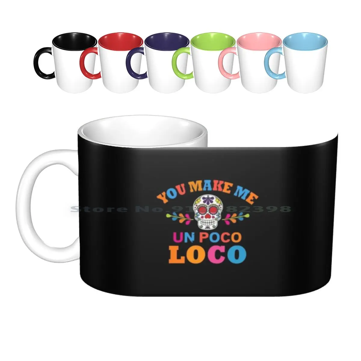 

Un Poco Loco Design For Women & Men Ceramic Mugs Coffee Cups Milk Tea Mug Crazy Poco Loco Poco Loco You Make Me Crazy You Make