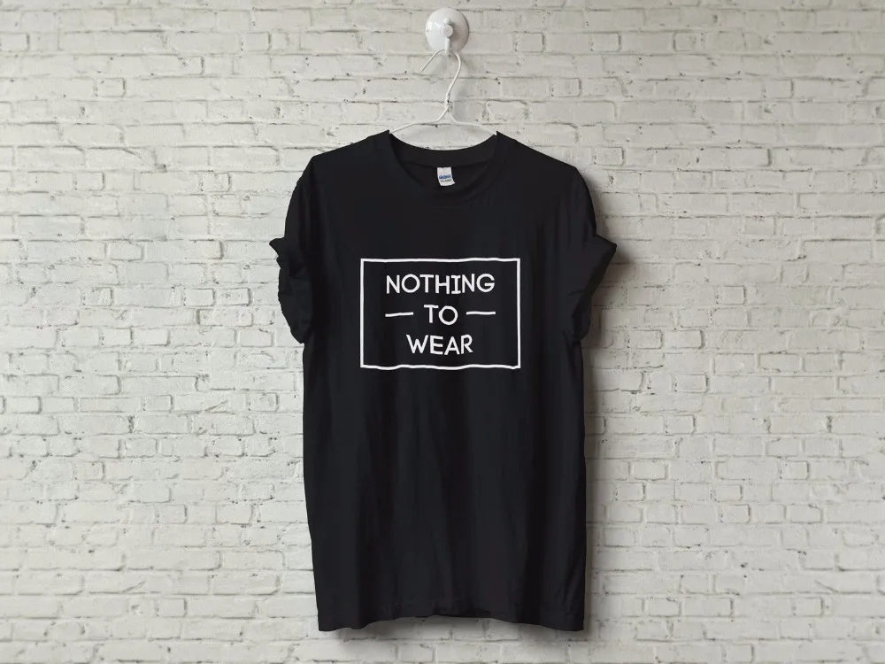 

New NOTHING TO WEAR T-shirt Ladies Top Unisex Funny Slogan Tumblr Hipster Tee Tee New2017 More Size and Colors-A758