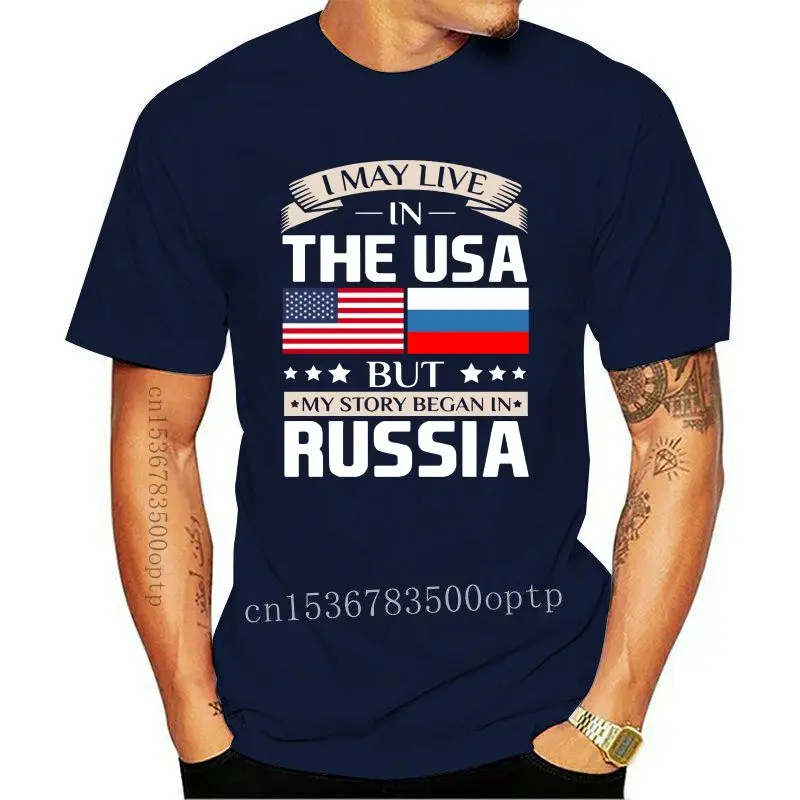 

may live in usa story began in russia flag t shirt Design Short Sleeve Round Collar Standard Fitness Funny summer slim shirt