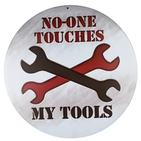 no one touch my tools retro rustic novelty metal circular sign