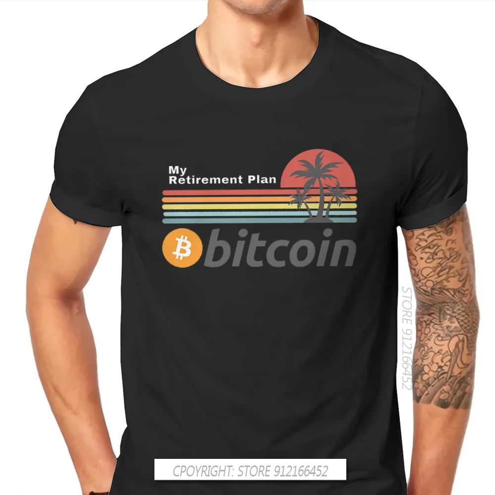Bitcoin Cryptocurrency Meme My Retirement Plan Tshirt Classic Fashion Men's Clothing Tops Plus Size Pure Cotton O-Neck T Shirt