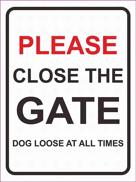

Tin Sign New Aluminum Metal Sign Safety Please Close The Gate Dog Loose at All Times Sign 8x12 Inch