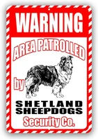 shetland sheep dogs warning area patrolled by security co yard tresspassing tin sign indoor and outdoor use 8x12 or 12x18