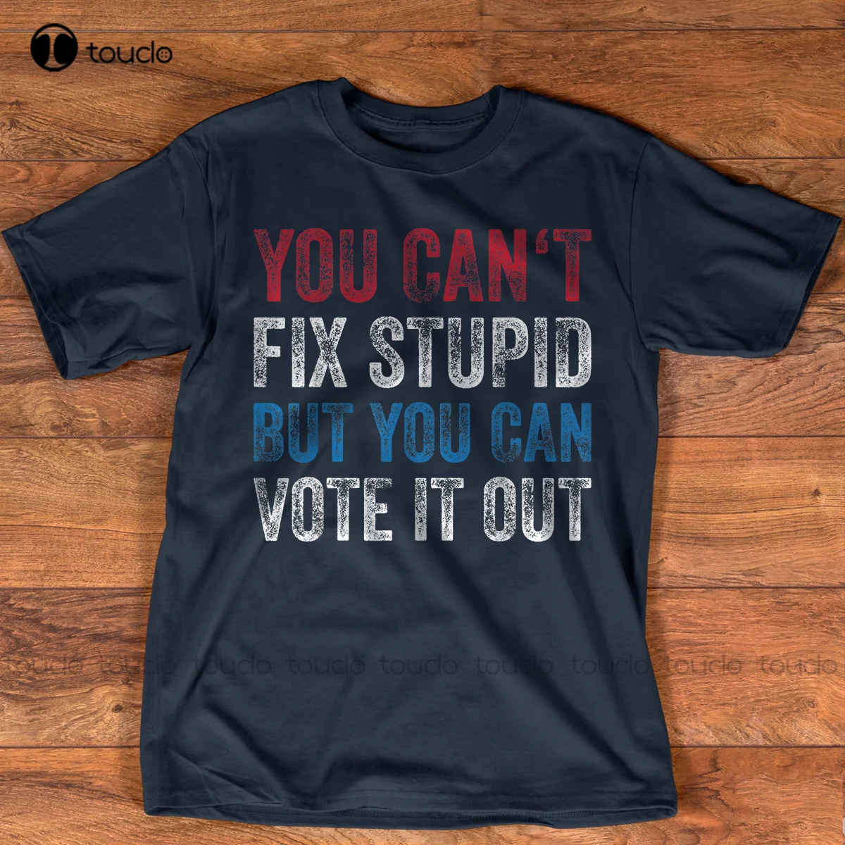 

You Can'T Fix Stupid But You Can Vote It Out Anti Trump Gift T-Shirt Unisex Women Men Tee Shirt