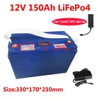 Светодиодный аккумулятор 12 в LiFePO4, литиевая аккумуляторная батарея глубокого цикла 150 ач, солнечная батарея с GPS позиционированием и зарядным устройством 10 а