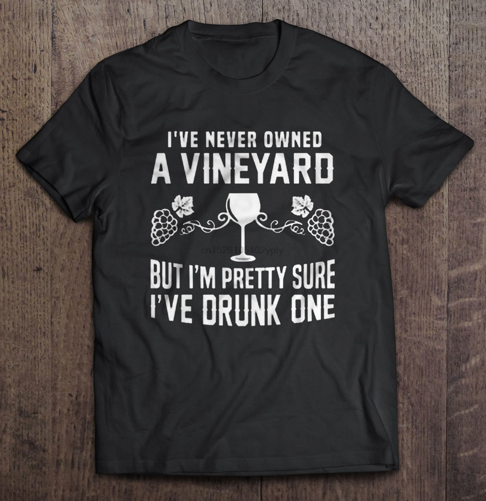 Мужская футболка я никогда не владела виноградником но почти уверен что напилась