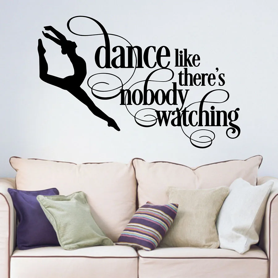 

Dancer Wall Decal Dance Like There's Nobody Watching Quotes Vinyl Wall Sticker Art Girl Bedroom Dance Studio Interior Decor M789