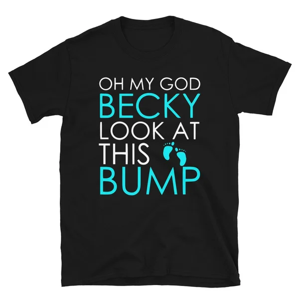 Женская забавная Футболка для беременных с надписью Oh My God Becky Look At This Bump|Мужские