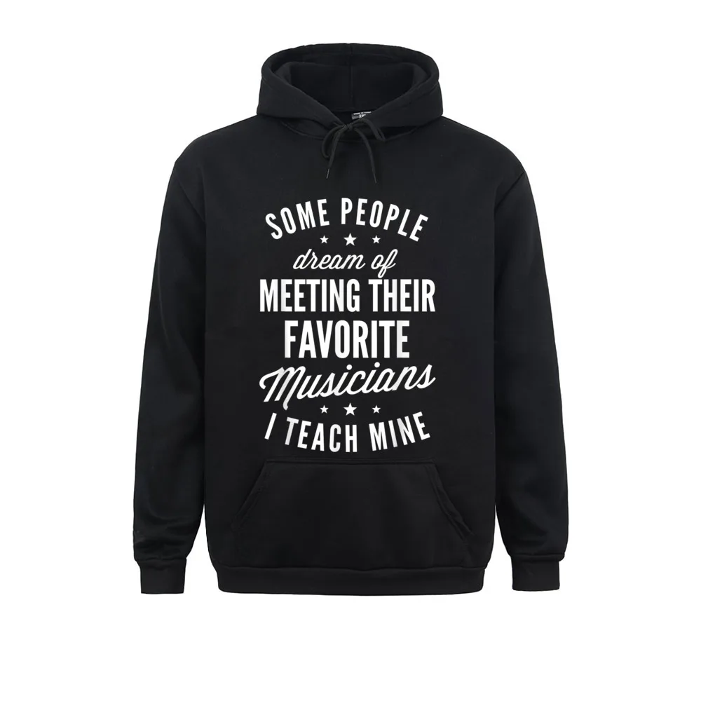 

Long Sleeve Hoodies Father Day Women Men Sweatshirts Favorite Musicians I Teach Mine Music Teacher Mom Anime Hoods 2021 Fashion