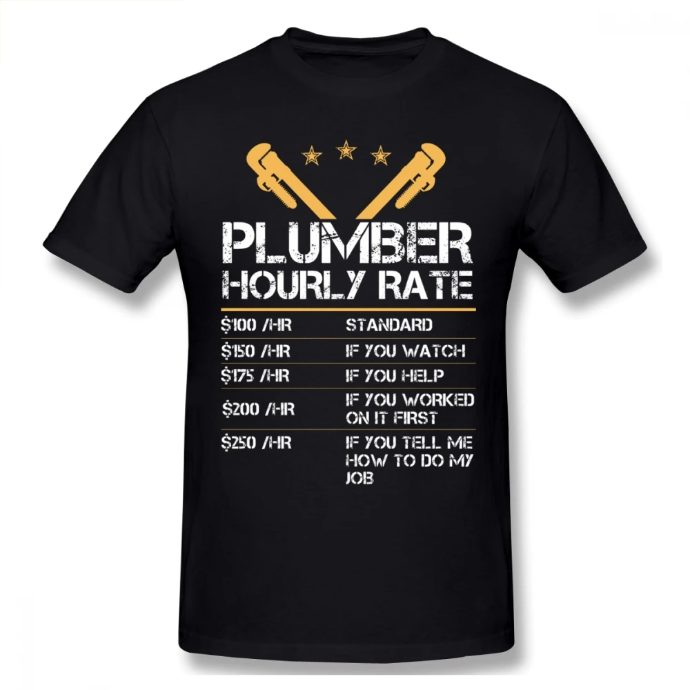 

Funny Humor Plumber Hourly Rate Men T Shirt Fashion Vegan Big Size Cotton Crewneck Short Sleeve Men T-shirt