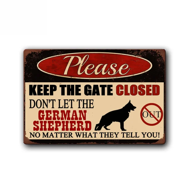 

Funny German Shepherd Sign Keep Gate Closed Pet Metal Tin Sign Vintage Tin Metal Sign Bar Club Cafe Garage Wall Decor