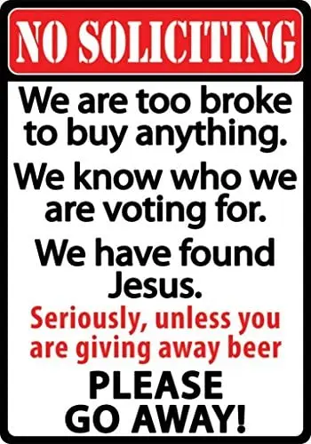 

No Soliciting We are Too Broke Please Go Away Metal Sign Indoor Outdoor