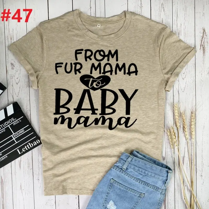 

From Fur Mama To Baby Mama Letter Printed Women Funny T-shirt Short Sleeve Summer Looes Tees Tops 2021 Aesthetic Clothes Femme