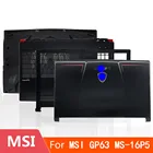 Для MSI GP63 MS-16P5 16P4 16P6 A-shellB-shellC-shellD-shellscreenshaftкрышкаоболочка