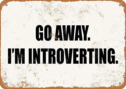 

Go Away I'm Introverting Vintage Metal Sign