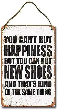 

Metal Sign 8 X 12 Inch You Can't Buy Happiness But You Can Buy New Shoes Wall Decor Hanging Sign