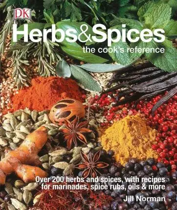 

Herbs & Spices: Over 200 Herbs and Spices, with Recipes for Marinades, Spice 10rubs, Oils, and Purple