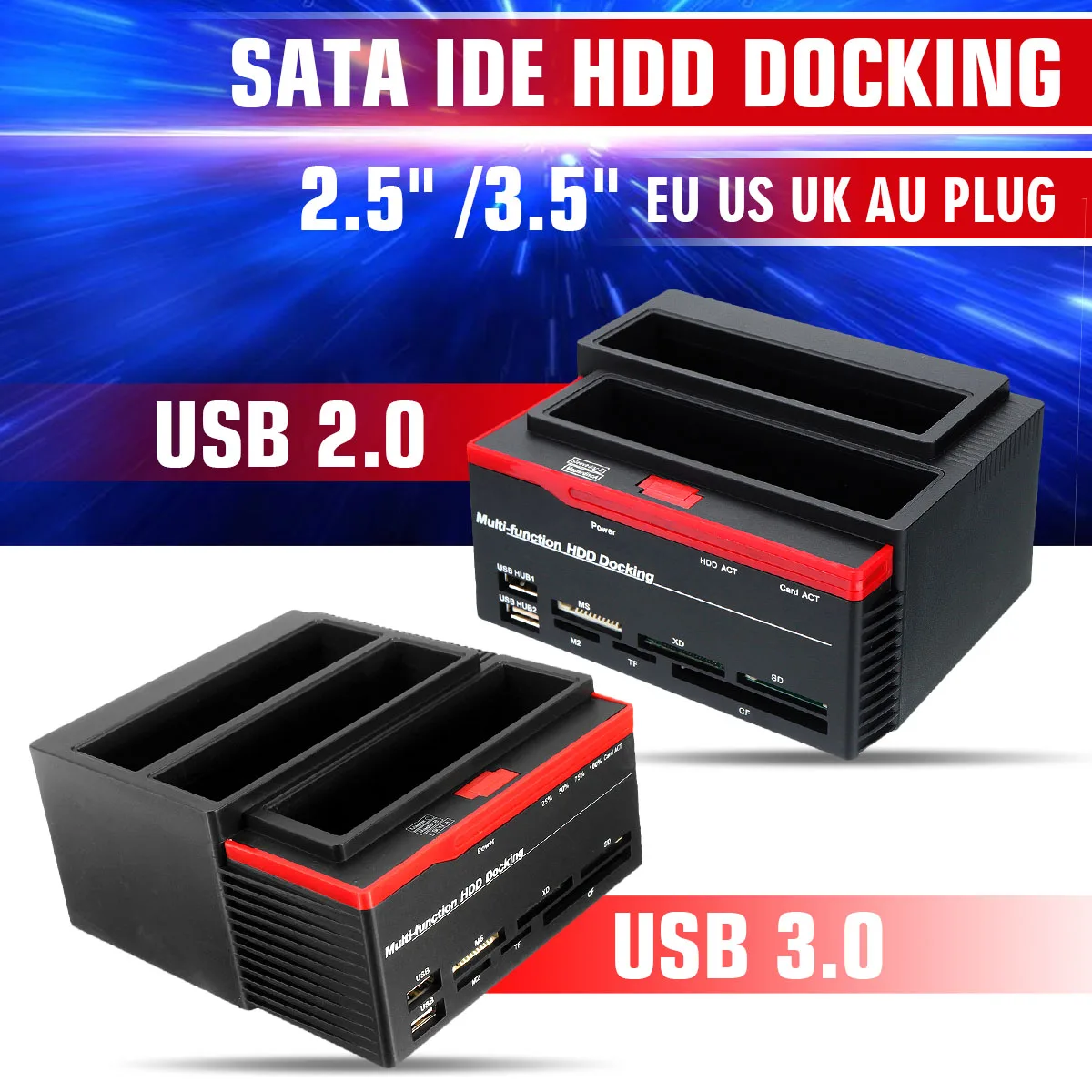 

2.5" 3.5" USB 3.0 USB 2.0 2 SATA Ports 1 IDE Port External HDD Hard Drive Docking Station Card Reader USB3.0 Hub HDD Enclosure