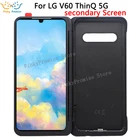 Для LG V60 ЖК-дисплей кодирующий преобразователь сенсорного экрана в сборе вторичный экран для LG V60 ThinQ 5G двойной ЖК-дисплей