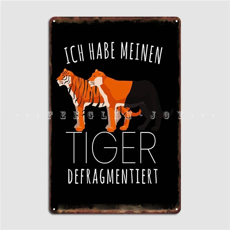 

I Defragged My Tiger Poster Metal Plaque Cinema Garage Classic Club Bar Wall Decor Tin Sign Poster