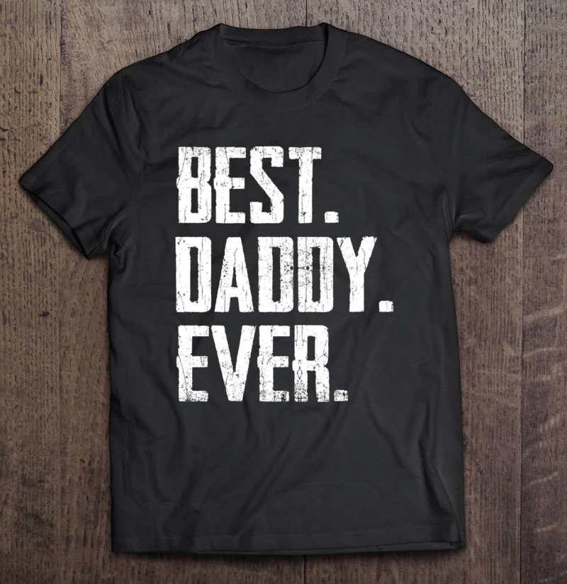 

Best Daddy Ever T-Shirts