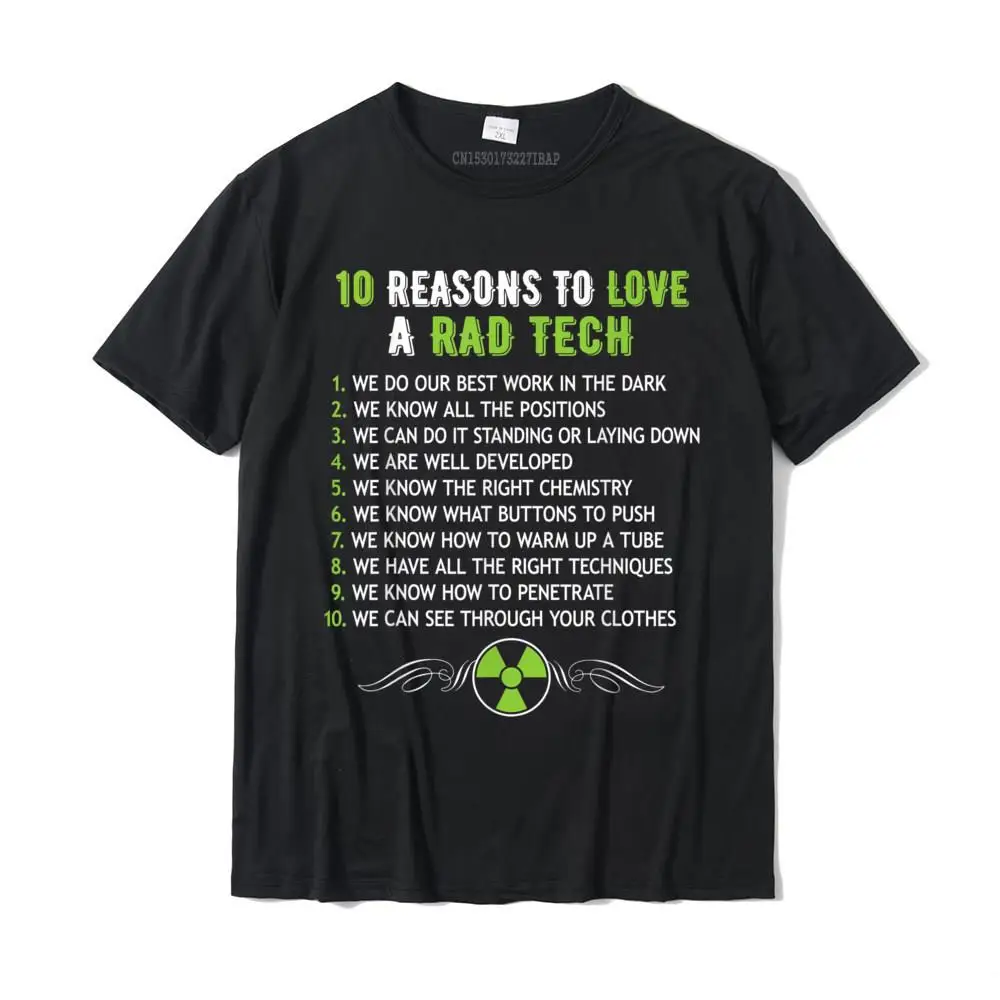 

10 REASONS TO LOVE A RAD TECH Funny XRay Radiology Shirt T-Shirt Camisas Tshirts For Men Casual Tops Shirts Fitness Tight