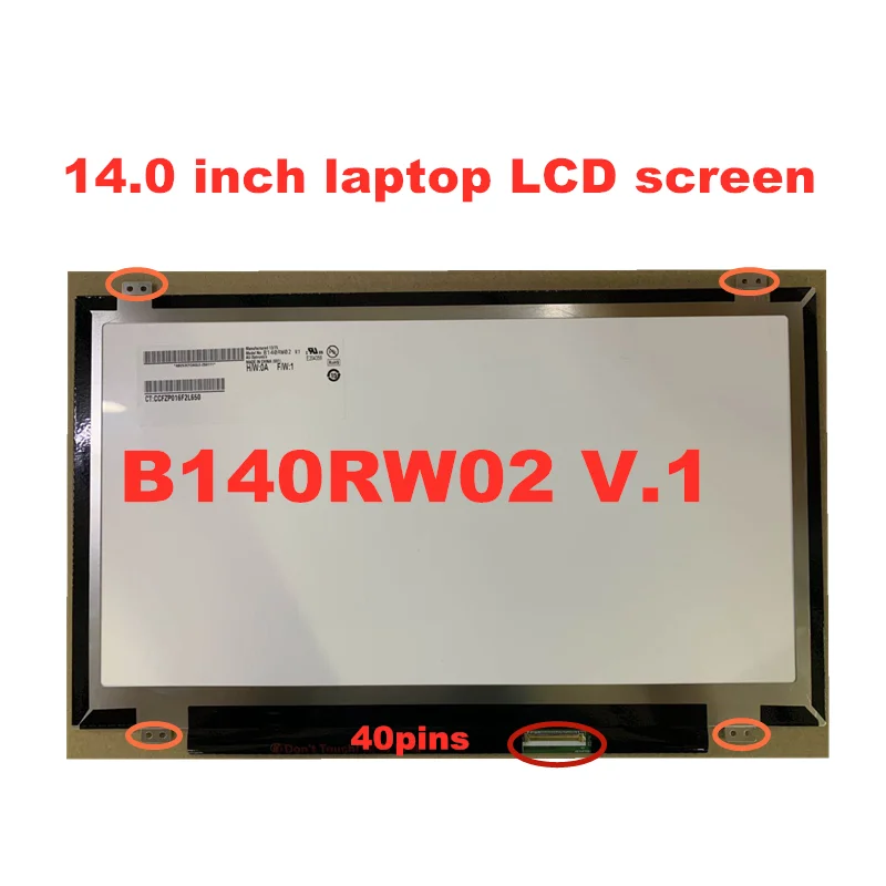 Enlarge B140RW02 V.0 V.1 V.2 B140RTN03.1 N140FGE-L32 LP140WD2-TLD2 LTN140KT03 1600*900 LVDS Laptop LCD screen 40pin