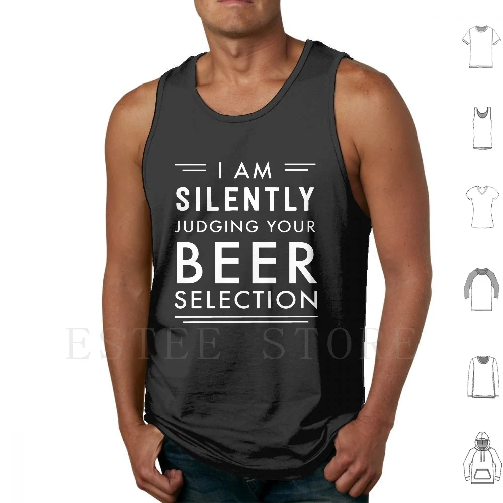 

I Am Silently Judging Your Beer Selection Tank Tops Vest Cotton Beer Drinking Party Partying Beer Ipa Home Brew Hops Critic