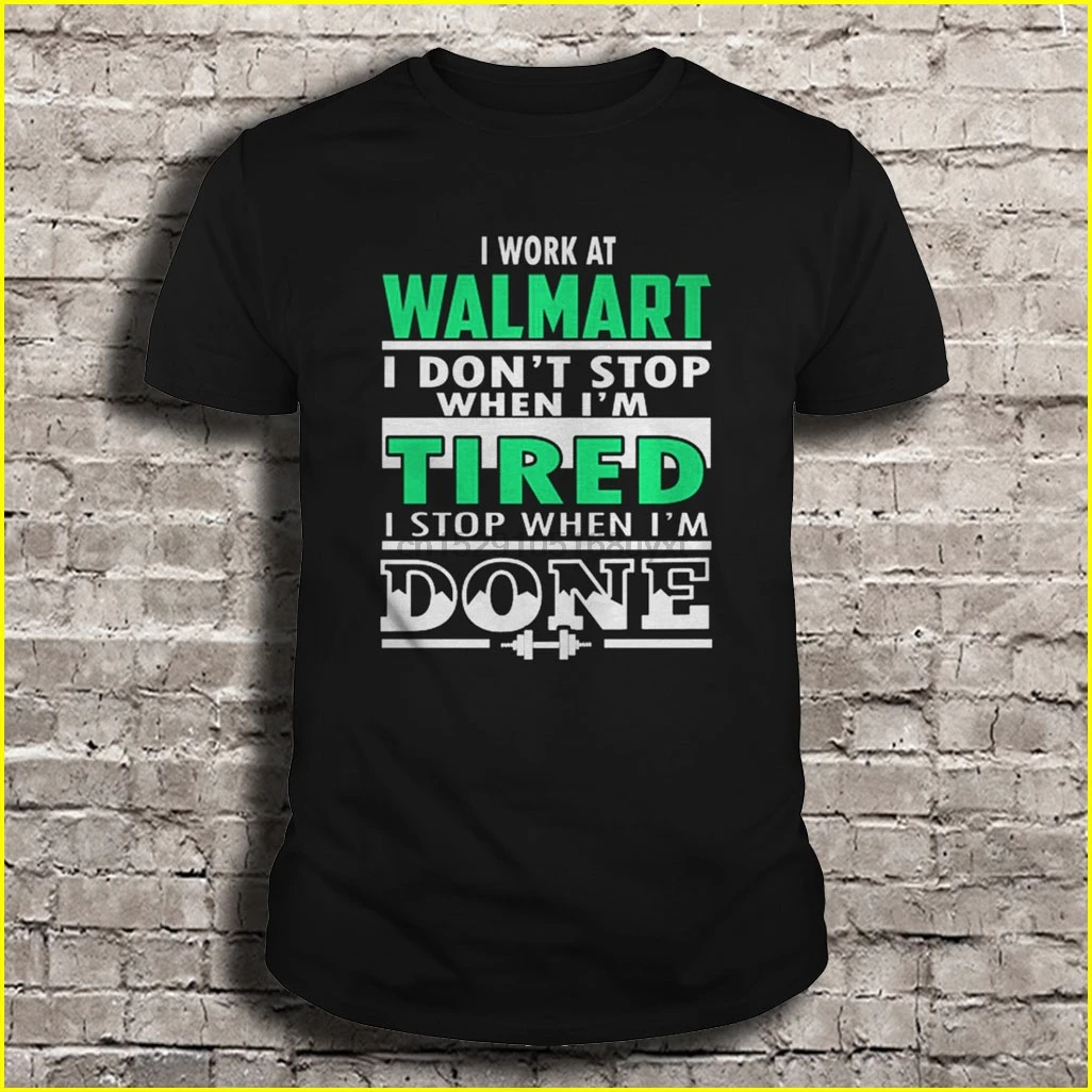 Мужская футболка I work at Walmart don't stop когда я устала закончила женская футболка| |