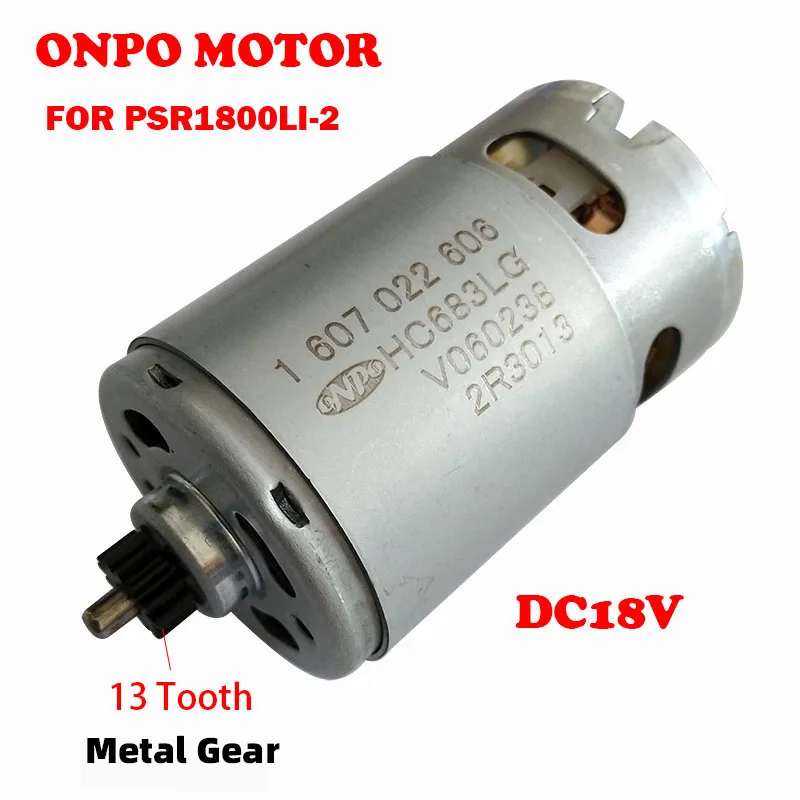 

ONPO PSR1800LI-2 18V13Teeth Motor 1607022606 HC683LG Can Be Used To Bosch 3603JA3150 Cordless Impact Electric Drill Screwdriver