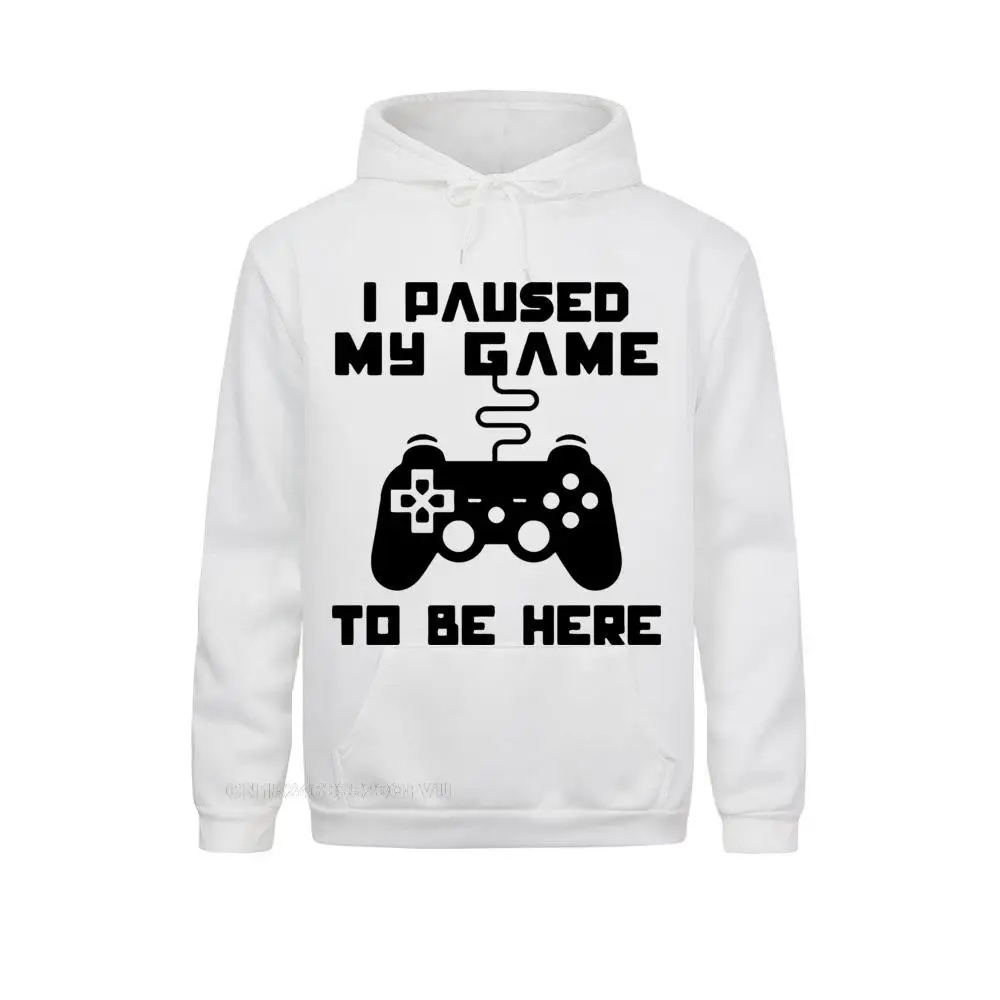 I Paused My Game To Be Here Men Hoodie Funny Video Gamer Gaming Player Humor Joke Pullover Hoodie Letter Print Tops