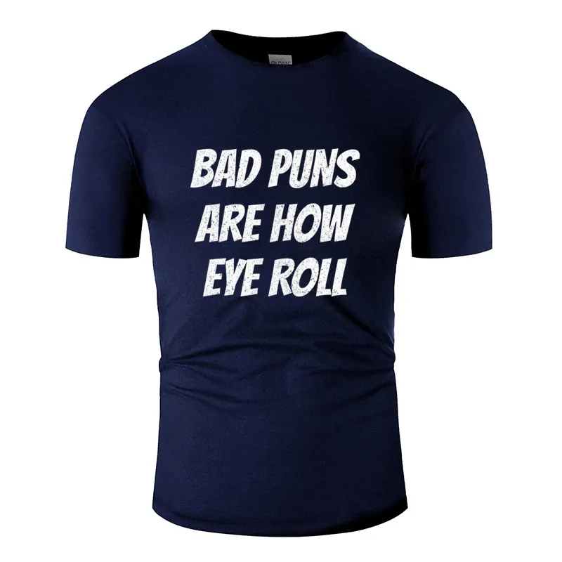 

Личность Bad Puns Are How Eye ролл футболка для мужчин досуг мужская футболка короткий рукав хлопок хип хоп