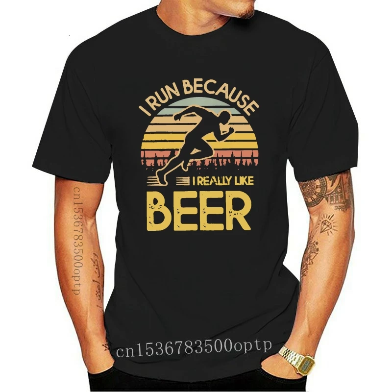 

New Vintage Tshirt Men I Run Because I Really Like Beer T Shirt Casual Short Sleeve Cotton T-shirt Streetwear Funny Runner Gift