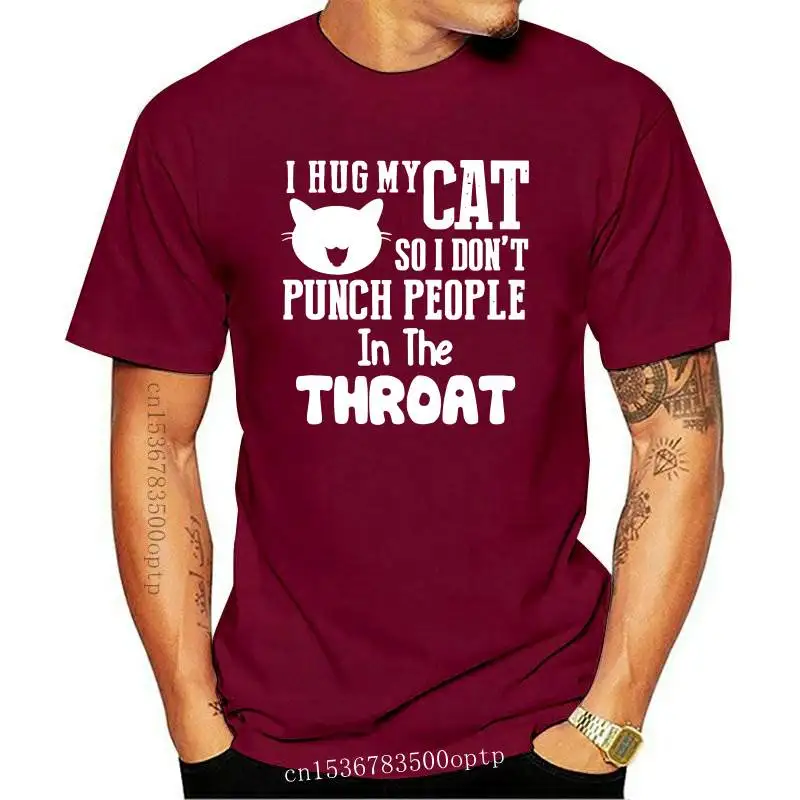 

New i hug my cat so i dont punch people in the th Comics Tops Tees Summer 2021 Arrival O-Neck Cotton T-shirts Men T-shirts Cust