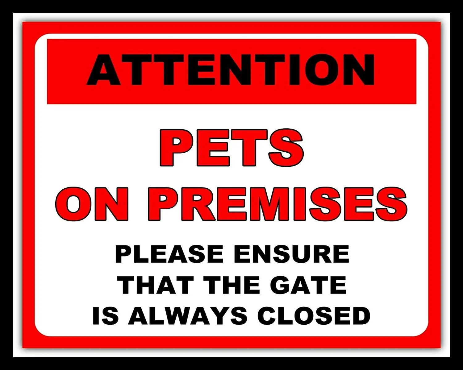 

PETS ON PREMISES PLEASE CLOSE THE GATE DOG WARNING METAL PLAQUE TIN SIGN 8x12 INCH