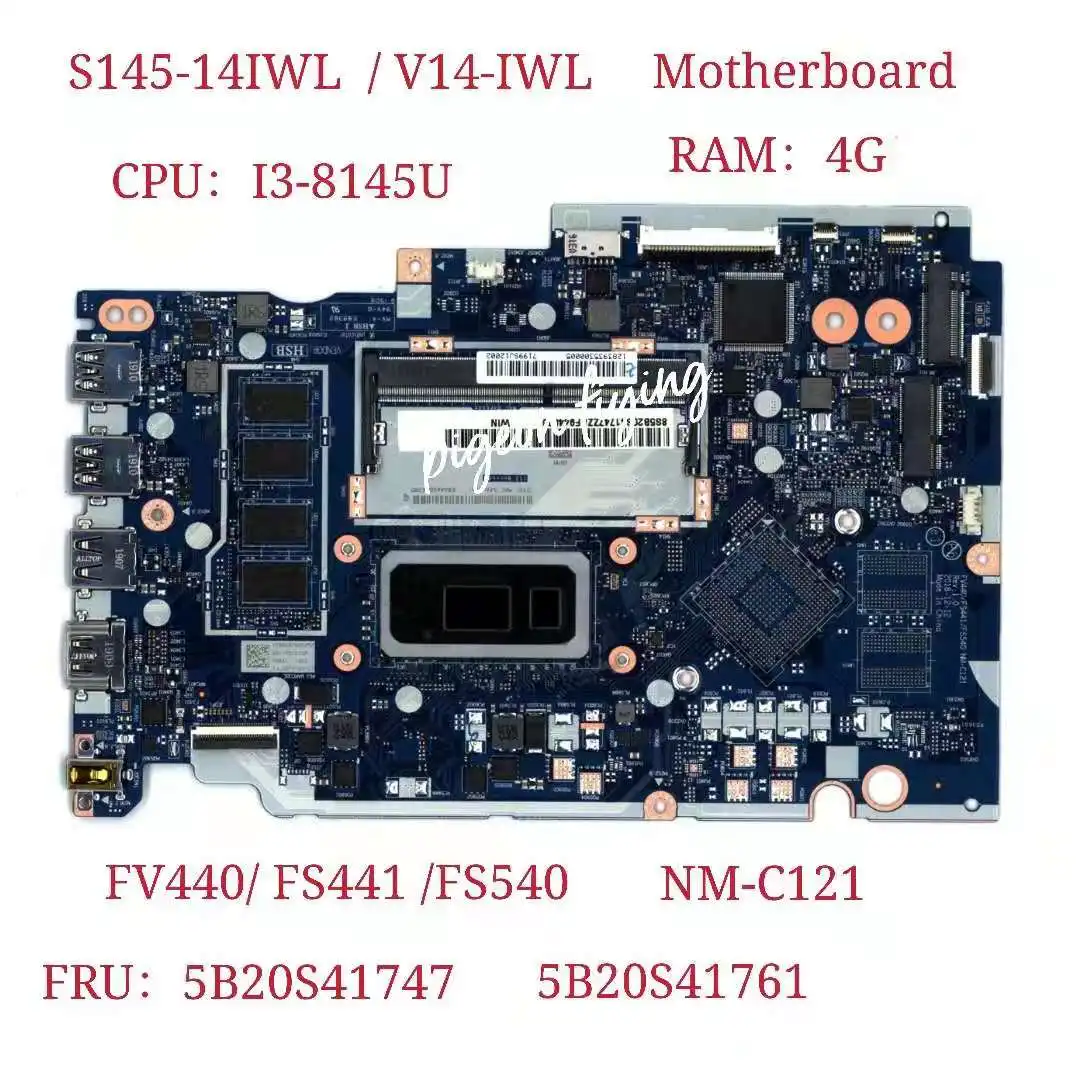 

NM-C121 for Lenovo Ideapad S145-14IWL / V14-IWL Laptop Motherboard CPU:I3-8145U RAM:4G FRU:5B20S41747 5B20S41761 Test Ok