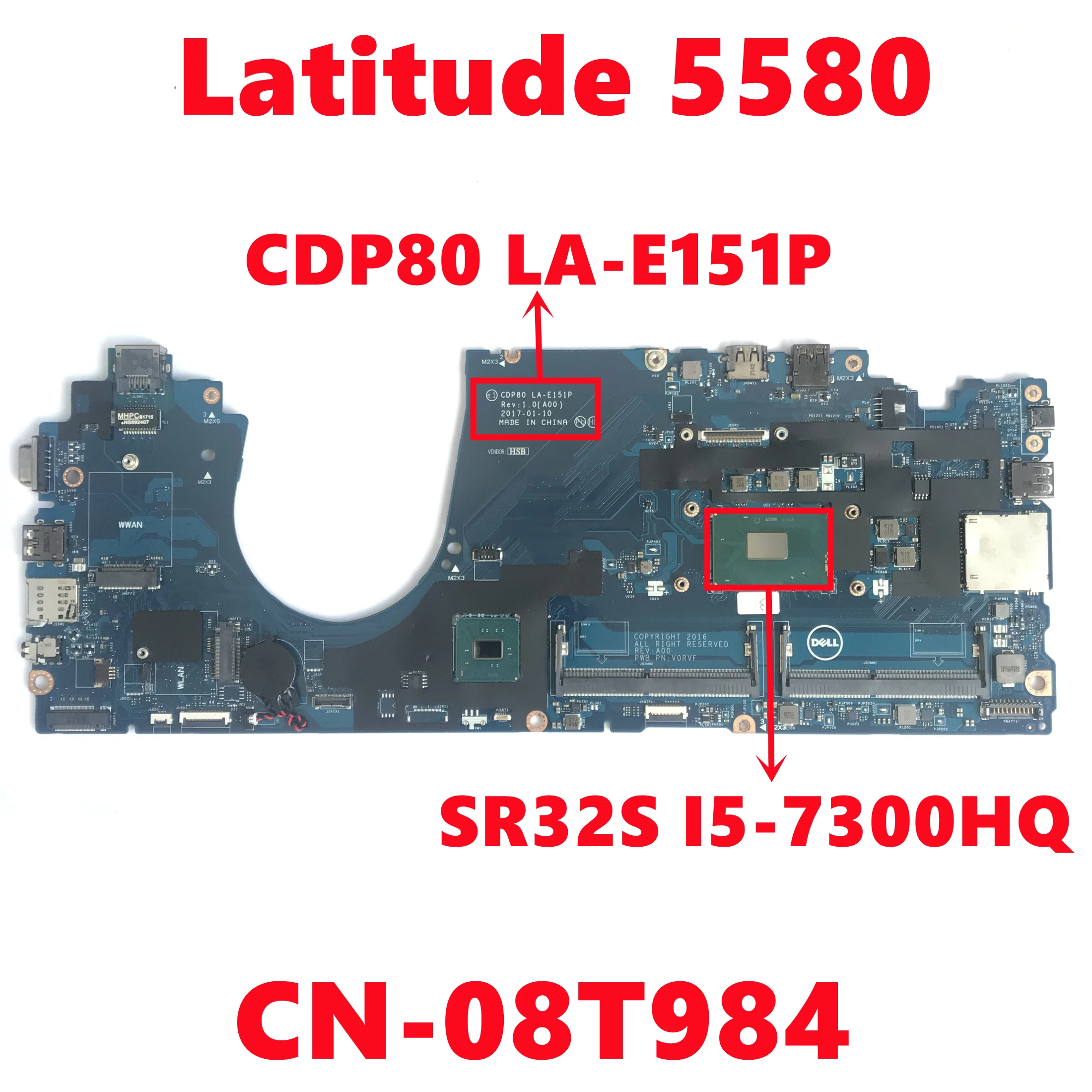 

CN-08T984 08T984 8T984 For Dell Latitude 5580 Laptop Motherboard CDP80 LA-E151P Mainboard With SR32S I5-7300HQ DDR4 Fully Tested