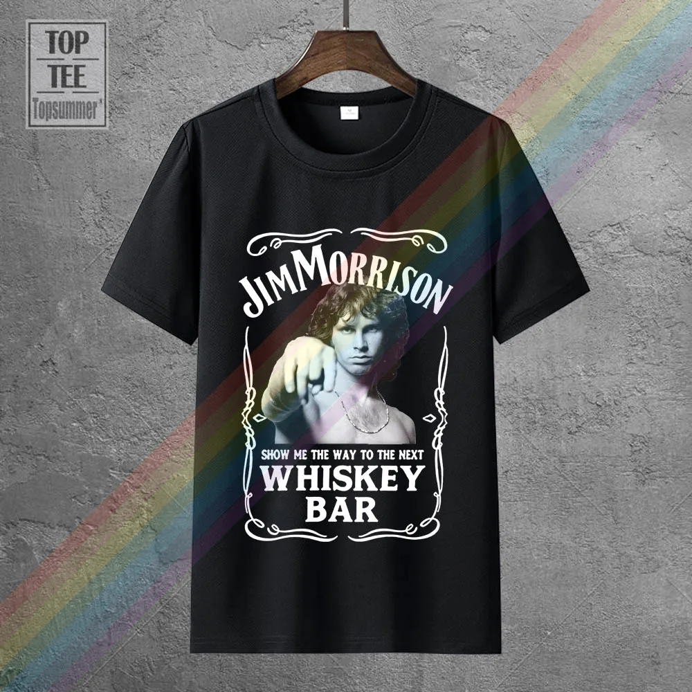 T Shirt Men Fashion T Shirt Jim Morrison Show Me The Way To Next Whiskey Bar Doors Logo T Shirt Men Casual Shirt